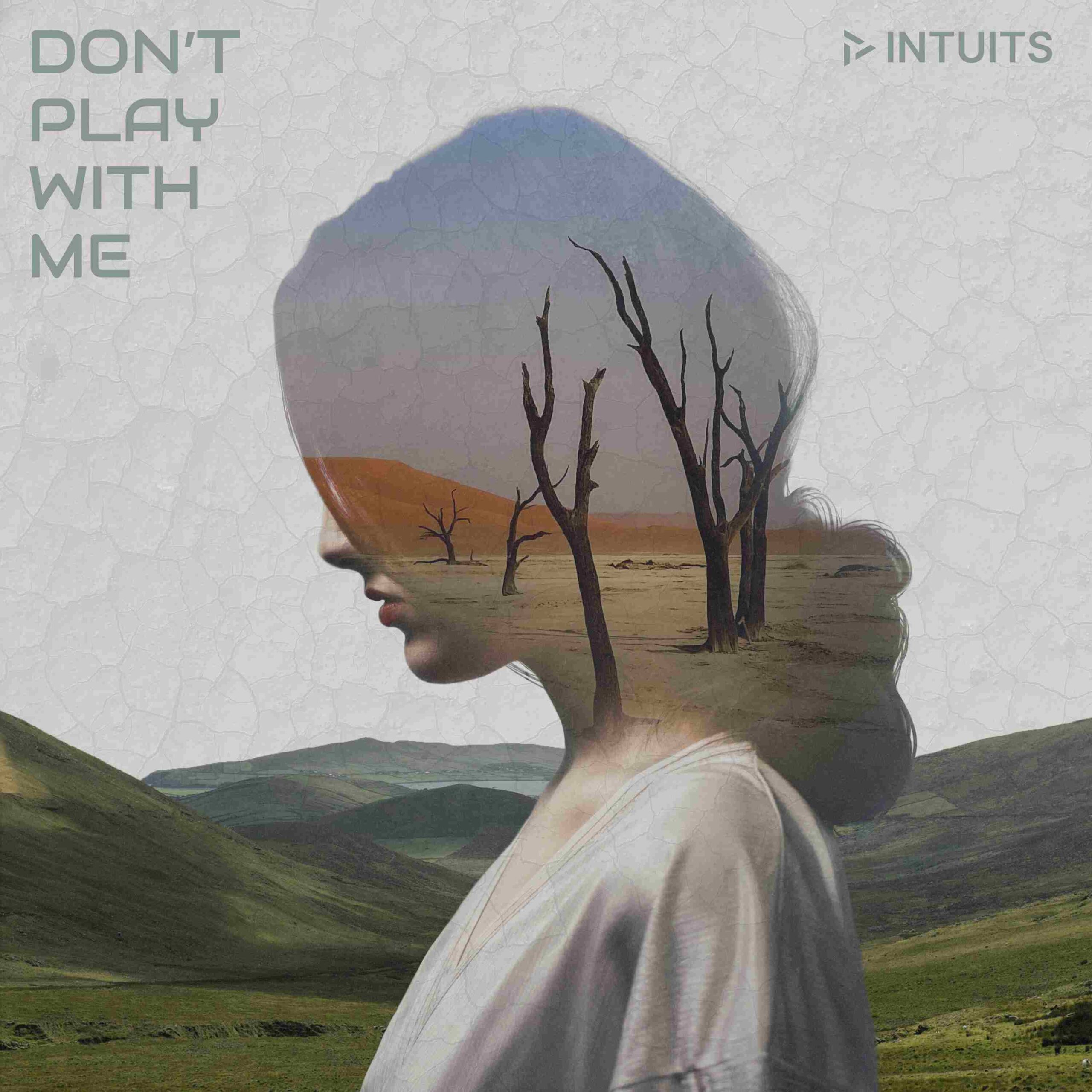 INTUITS - Don't Play with Me: a song dedicated to exes